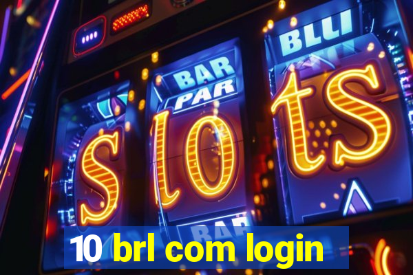 10 brl com login